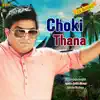 Choki Thana - Single album lyrics, reviews, download