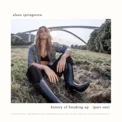 History of Breaking Up (Part One) by Alana Springsteen album reviews, ratings, credits