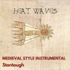 Heat Waves - Medieval Style Instrumental - Single