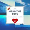 Weight of Love - Single album lyrics, reviews, download