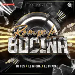 Rompe La Bocina - Single - El Micha Rompe La Bocina - Single - El Micha