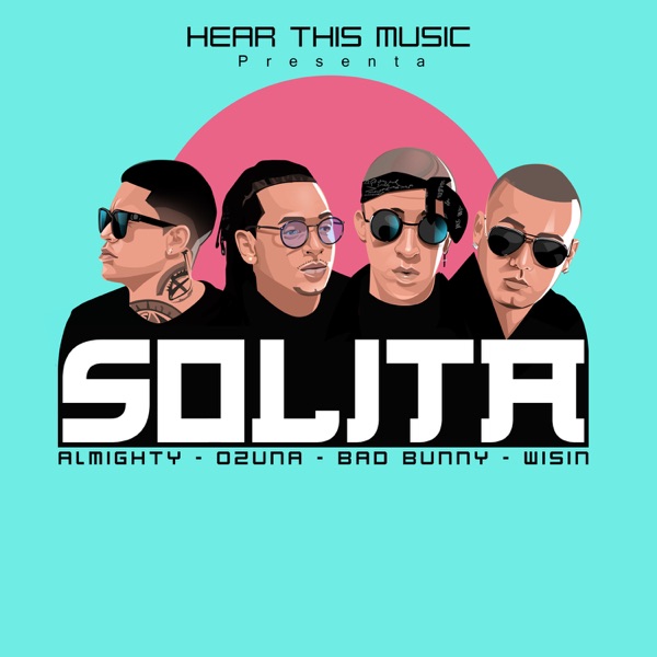 Solita (feat. Bad Bunny, Wisin & Almighty) - Single - Ozuna, Mambo Kingz & DJ Luian