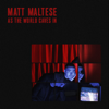 As the World Caves In - Matt Maltese