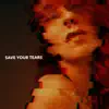 Save Your Tears (Acoustic Cover) - Single album lyrics, reviews, download
