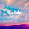 New Rules (Acoustic) - Single