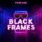 Black Frames - Fortune lyrics