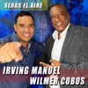 Irving Manuel - Serás El Aire (feat. Wilmer Cobos)