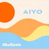 Shallows - Single album lyrics, reviews, download