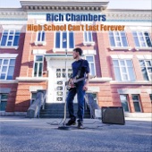 Rich Chambers - High School Can't Last Forever
