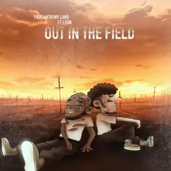 Out in the Field (feat. León) - Single by Paul Anthony Land album reviews, ratings, credits