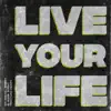 Live Your Life (feat. Lea Heart) - Single album lyrics, reviews, download