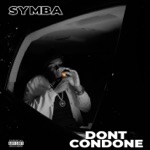 Don't Condone by Symba