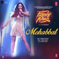 FANNEY KHAN - Mohabbat Chords and Lyrics