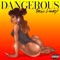 Dangerous - MiC LOWRY lyrics