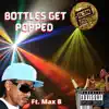 Stream & download Bottles get popped (feat. Max B) - Single