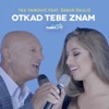 Otkad Tebe Znam (feat. Šaban Šaulić) - Single