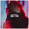 Only You - Single