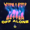 Better Off Alone song lyrics