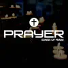 Prayer Songs of Praise album lyrics, reviews, download