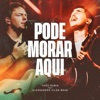 Pode Morar Aqui (Ao Vivo) [feat. Alessandro Vilas Boas] - Single