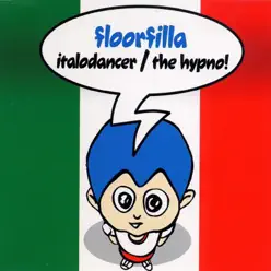 Italodancer/The Hypno! - Single - Floorfilla