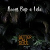 Better Call Soul - Boom Bap a Lula