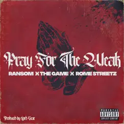 Pray For the Weak - Single by Ransom, The Game & Rome Streetz album reviews, ratings, credits