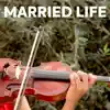Married Life (Cover) - Single album lyrics, reviews, download