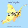Animal Kingdom: Comet - Single album lyrics, reviews, download