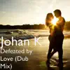 Stream & download Defeated by Love (Dub Mix) - Single