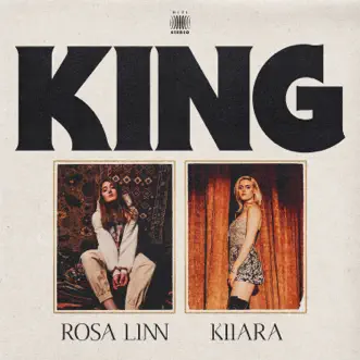 KING - Single by Rosa Linn & Kiiara album reviews, ratings, credits