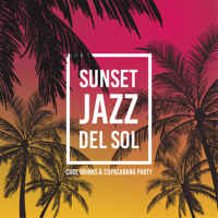 Cocktail Party Music Collection - Sunset Jazz del Sol: Cool Drinks & Copacabana Party All Night Long, Hot Brazil Summer Of 2018 artwork