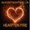 Heart on Fire - Ghostwriter LA lyrics