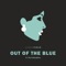 Out of the Blue (feat. The Endorphins) - Simon Field lyrics