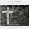 When I Survey (Love Amazing) (feat. Alison Kiff) - Single album lyrics, reviews, download