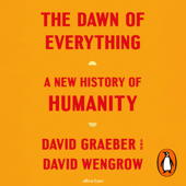 The Dawn of Everything - David Graeber & David Wengrow