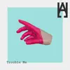 Trouble Me - EP album lyrics, reviews, download