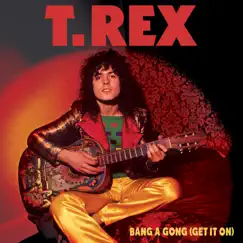 Bang a Gong (Get It On) [Outtake] - Single by T. Rex album reviews, ratings, credits