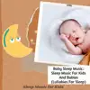 Baby Sleep Music: Sleep Music for Kids and Babies (Lullabies for Sleep) album lyrics, reviews, download