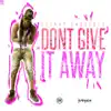 Stream & download Don't Give It Away - Single