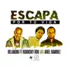 Stream & download Escapa por Tu Vida (feat. Rubinsky RBK & Ariel Ramirez)