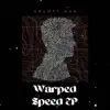 Warped Speed - EP album lyrics, reviews, download