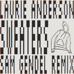 Laurie Anderson - Sweaters (Sam Gendel Remix)