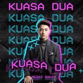 Kuasa Dua - Megat Rahim