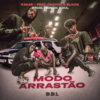 Modo Arrastão - Single by Kakas, DDL, Chayco & Bl4ck album reviews, ratings, credits