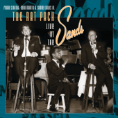 The Rat Pack: Live At the Sands - Frank Sinatra, Dean Martin & Sammy Davis, Jr.