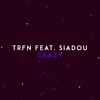 TRFN feat. Siadou - Crazy