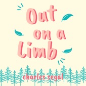 Charles Segal - Out on a Limb