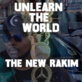UnLearn The World - The New Rakim
