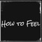 How to Feel (feat. Meca Royal & Sly Bandz) - Kurbside Worldwide lyrics